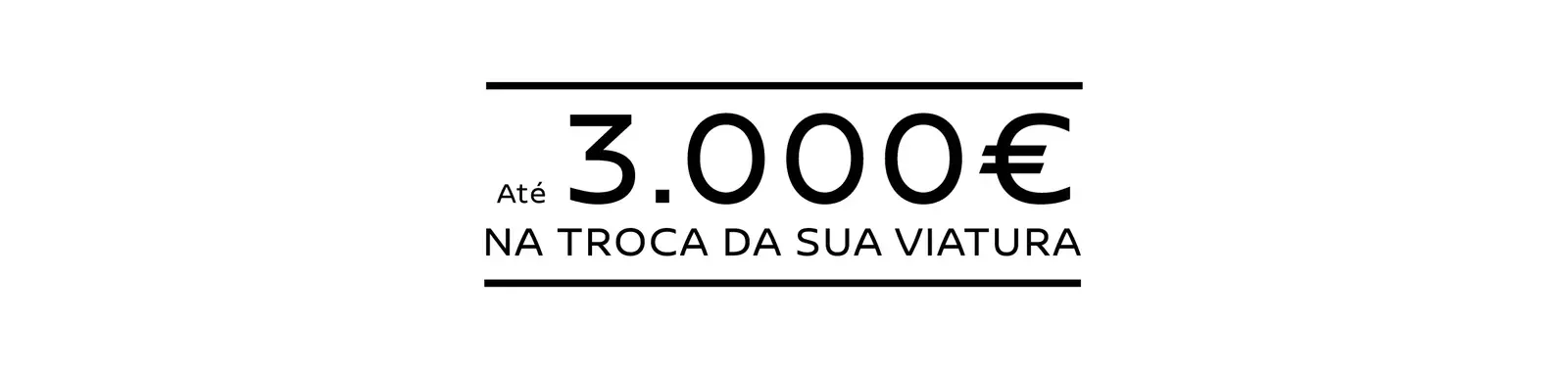 Campanha promocional: até 3.000€ na troca da sua viatura